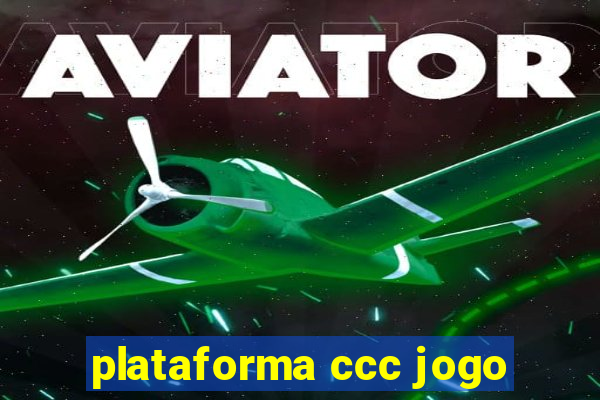 plataforma ccc jogo